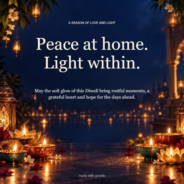 A quiet Diwali glow: Peace at home. Light within.