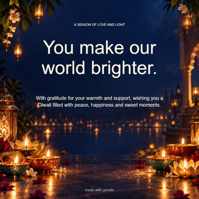 A luminous thank you: You make our world brighter.
