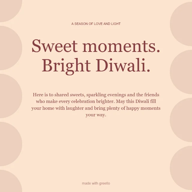 Diwali · Bright wishes for friends: Sweet moments. Bright Diwali.