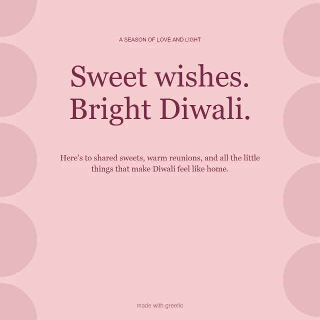 Sweet celebrations: Sweet wishes. Bright Diwali.