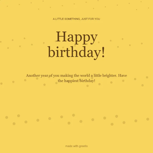 Birthday · Just because: Happy birthday!