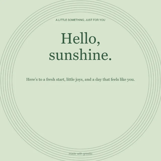 Everyday · A brighter day: Hello, sunshine.