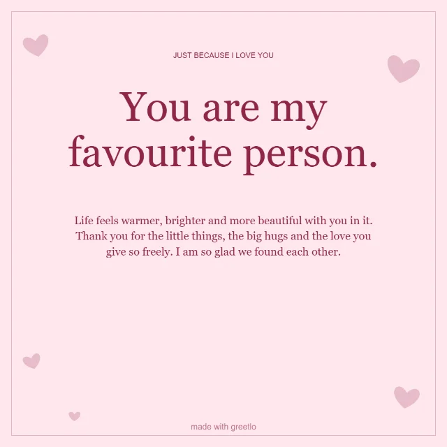 Love · My favourite person: You are my favourite person.